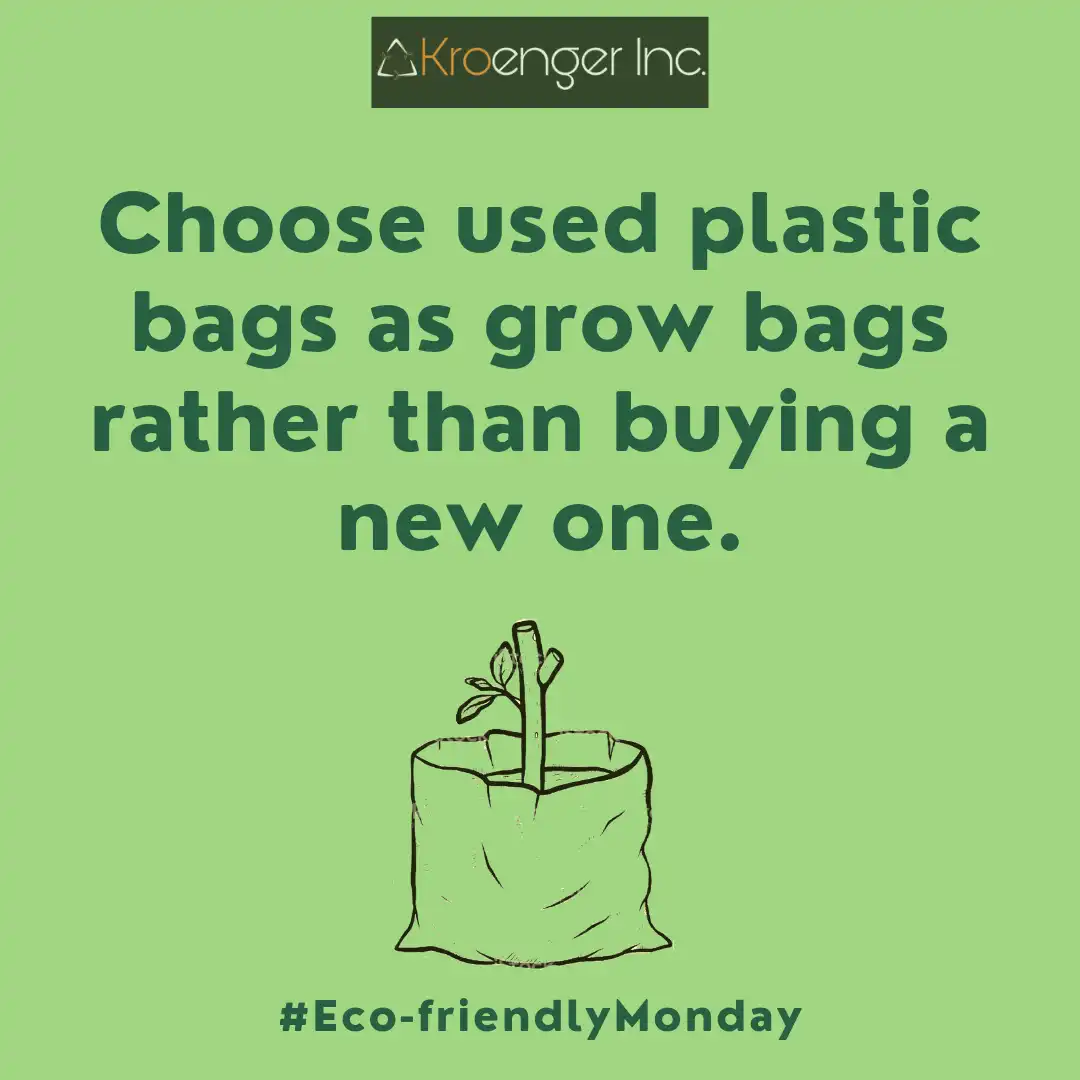 Choose used plastic bags as grow bags rather than buying a new one.