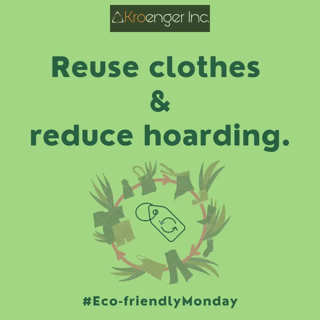 Reuse clothes & reduce hoarding.