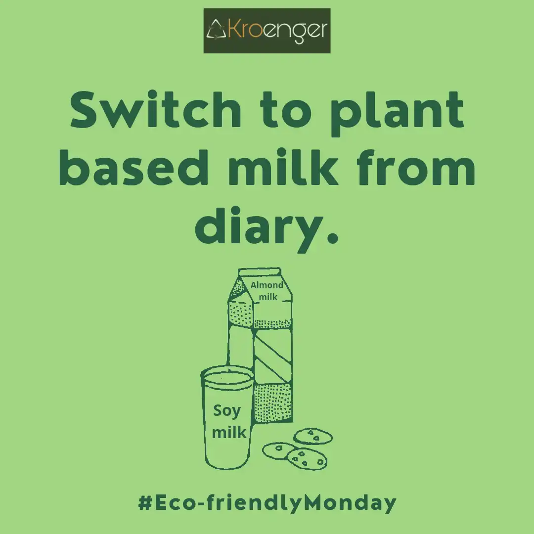 Switch to plant based milk from diary.