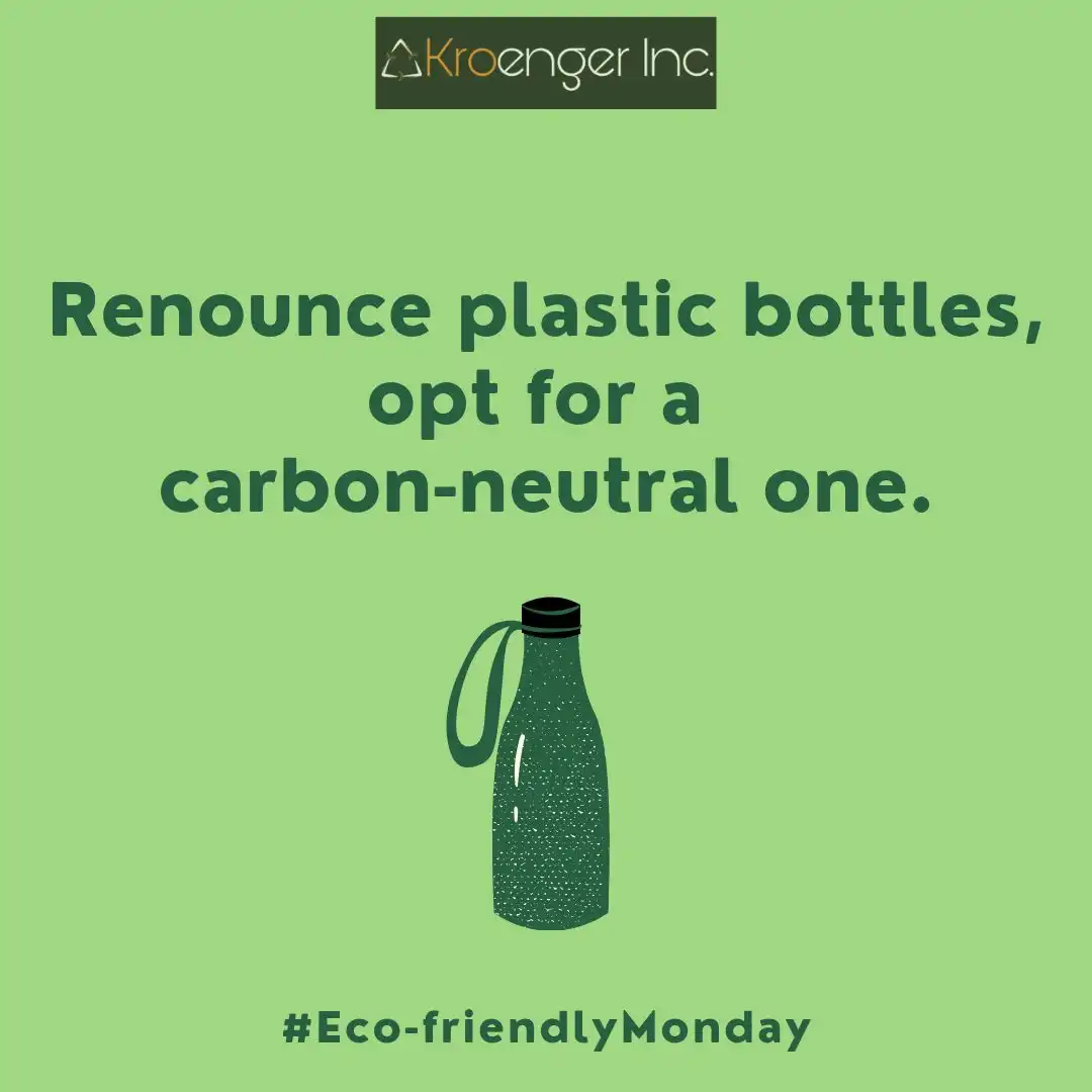 Renounce plastic bottles, opt for a carbon-neutral one.