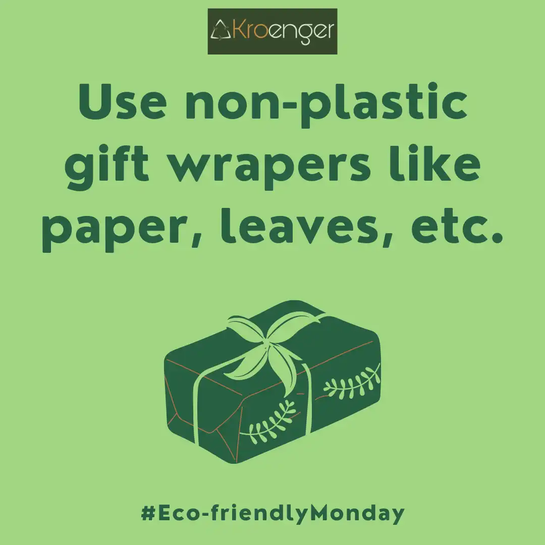 Use non-plastic wrapers like paper, leaves, etc.