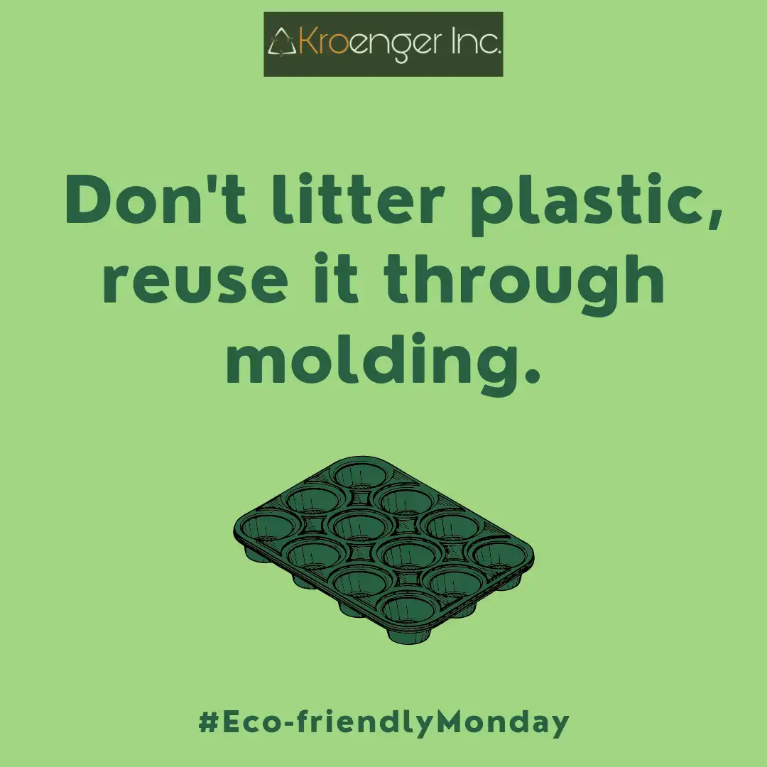 Don't litter plastic, reuse it through molding.
