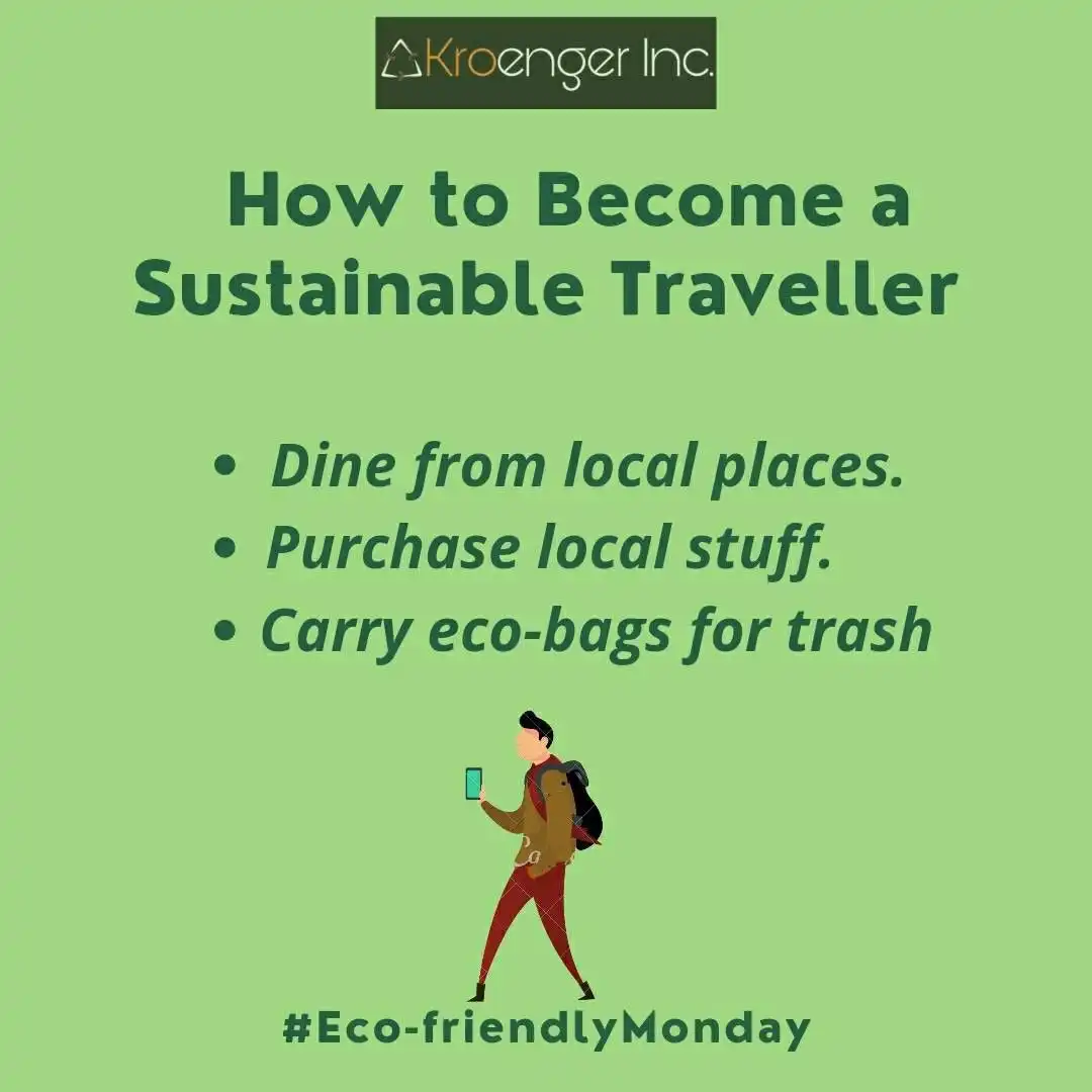 How to become a sustainable traveller.
        Dine from local places.
        Purchase local stuff.
        Carry eco-bags for trash.