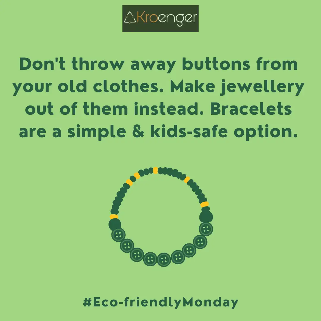 Don't throw away buttons from your old clothes. Make jewellery out of them instead. Bracelets are a simple & kids-safe option.